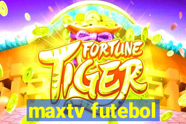 maxtv futebol